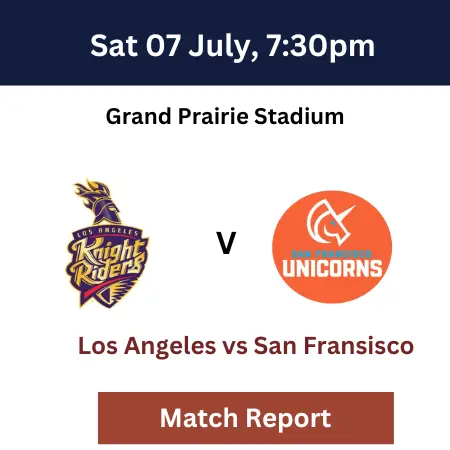 MLC T20 - LA Knight Riders vs San Fransisco Unicorns